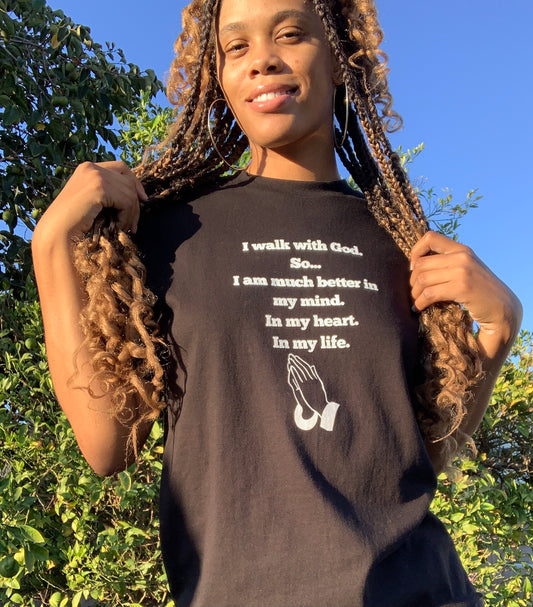 "I Walk With God" T Shirt
